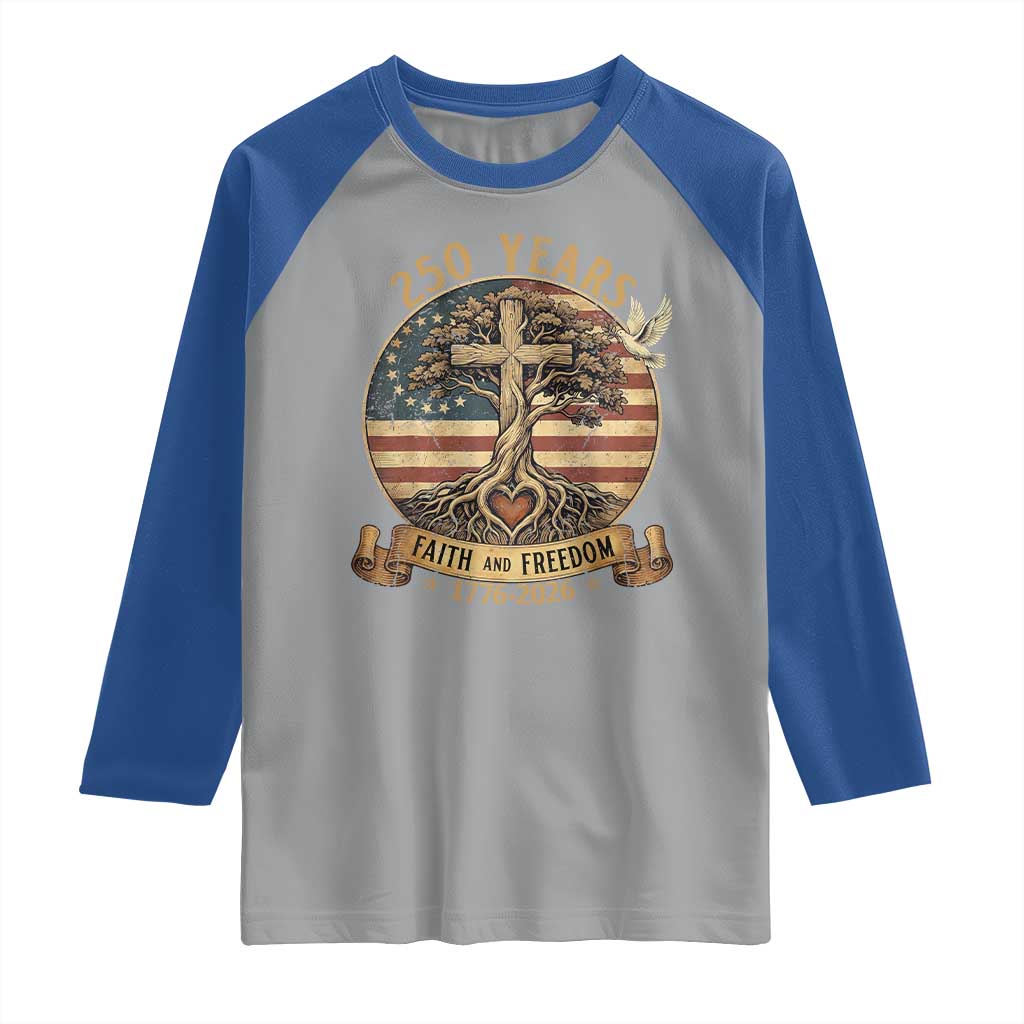 250 Years Faith and Freedom 1776 2026 Raglan Shirt Cross Tree Dove Religious Patriotic Christian