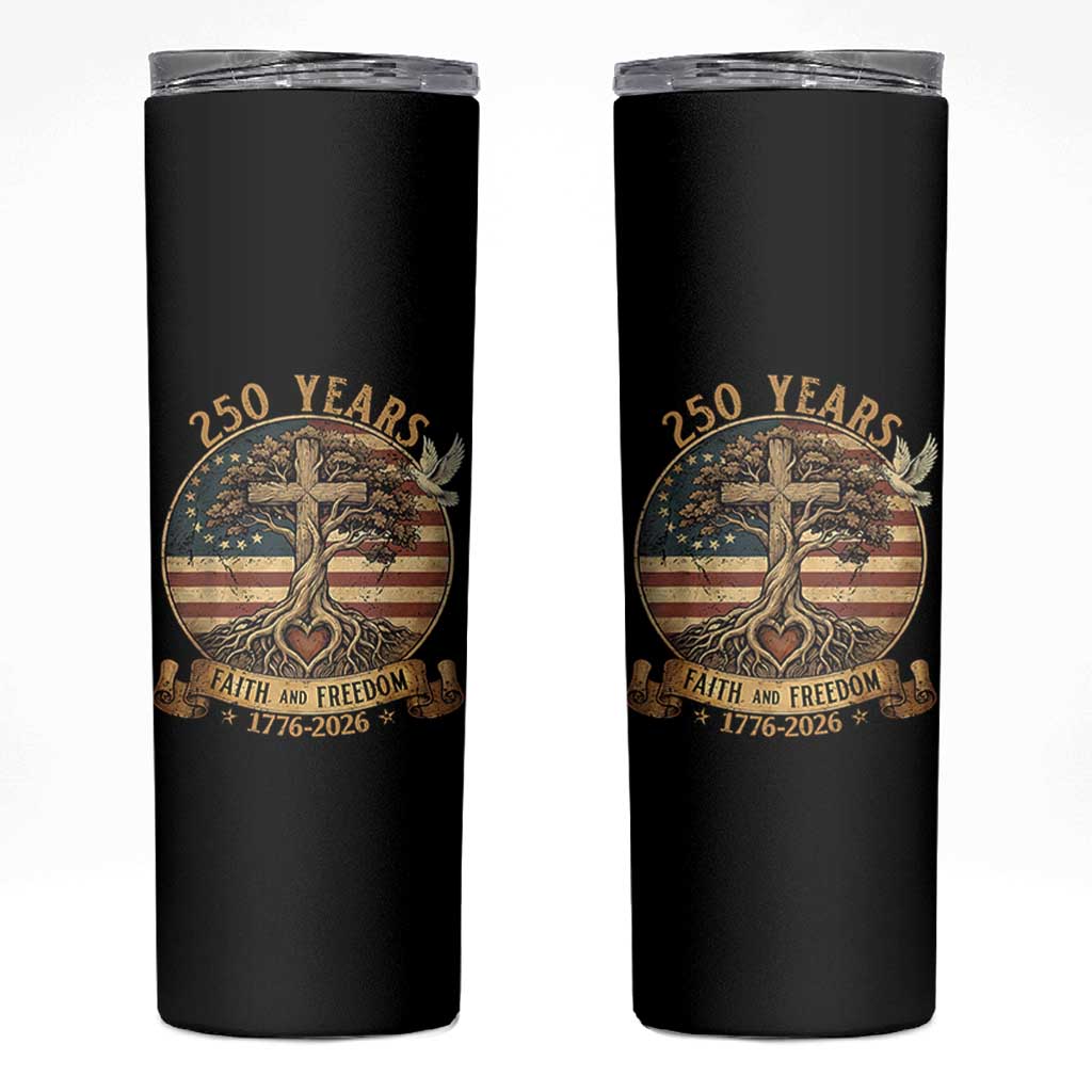 250 Years Faith and Freedom 1776 2026 Skinny Tumbler Cross Tree Dove Religious Patriotic Christian