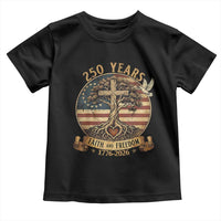 250 Years Faith and Freedom 1776 2026 Toddler T Shirt Cross Tree Dove Religious Patriotic Christian