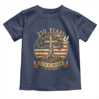 250 Years Faith and Freedom 1776 2026 Toddler T Shirt Cross Tree Dove Religious Patriotic Christian