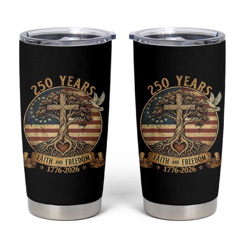 250 Years Faith and Freedom 1776 2026 Tumbler Cup Cross Tree Dove Religious Patriotic Christian