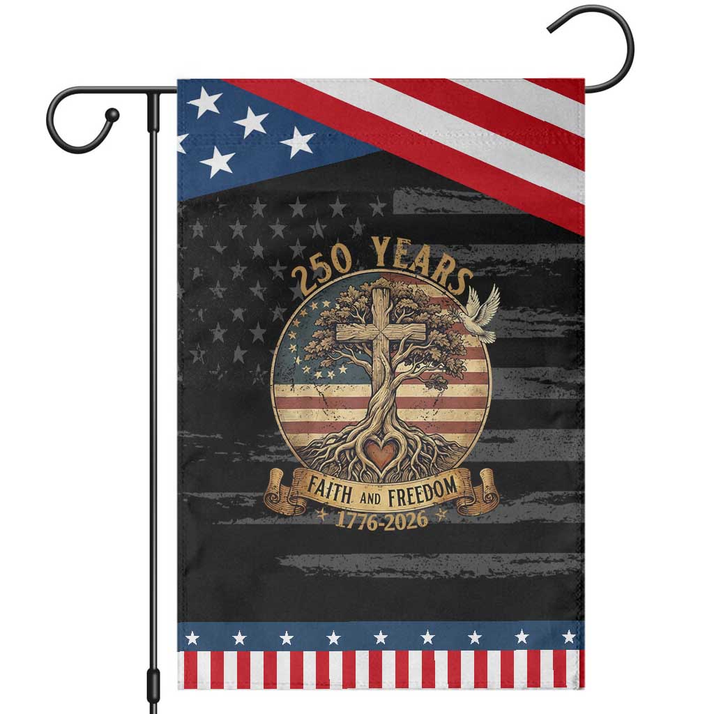 250 Years Faith and Freedom 1776 2026 Garden Flag Cross Tree Dove Religious Patriotic Christian