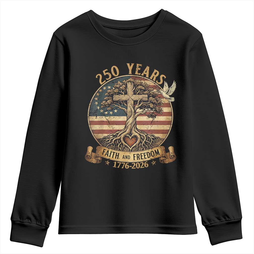 250 Years Faith and Freedom 1776 2026 Youth Sweatshirt Cross Tree Dove Religious Patriotic Christian