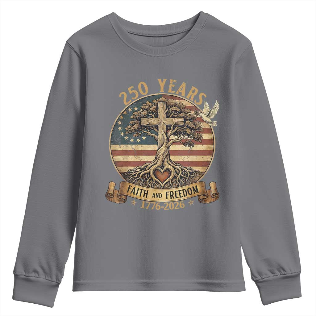 250 Years Faith and Freedom 1776 2026 Youth Sweatshirt Cross Tree Dove Religious Patriotic Christian