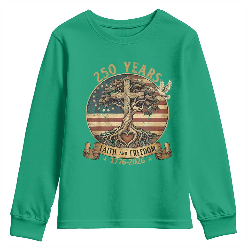 250 Years Faith and Freedom 1776 2026 Youth Sweatshirt Cross Tree Dove Religious Patriotic Christian