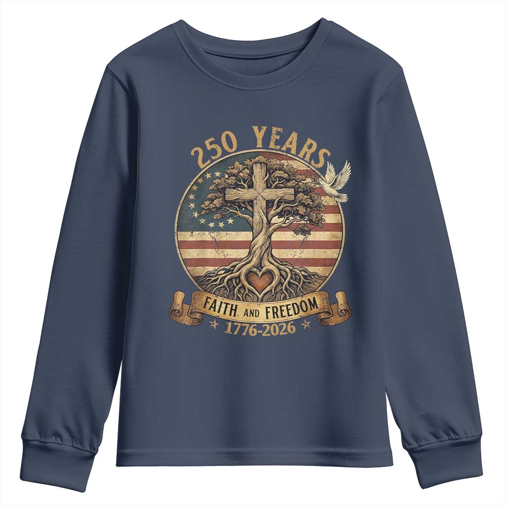 250 Years Faith and Freedom 1776 2026 Youth Sweatshirt Cross Tree Dove Religious Patriotic Christian