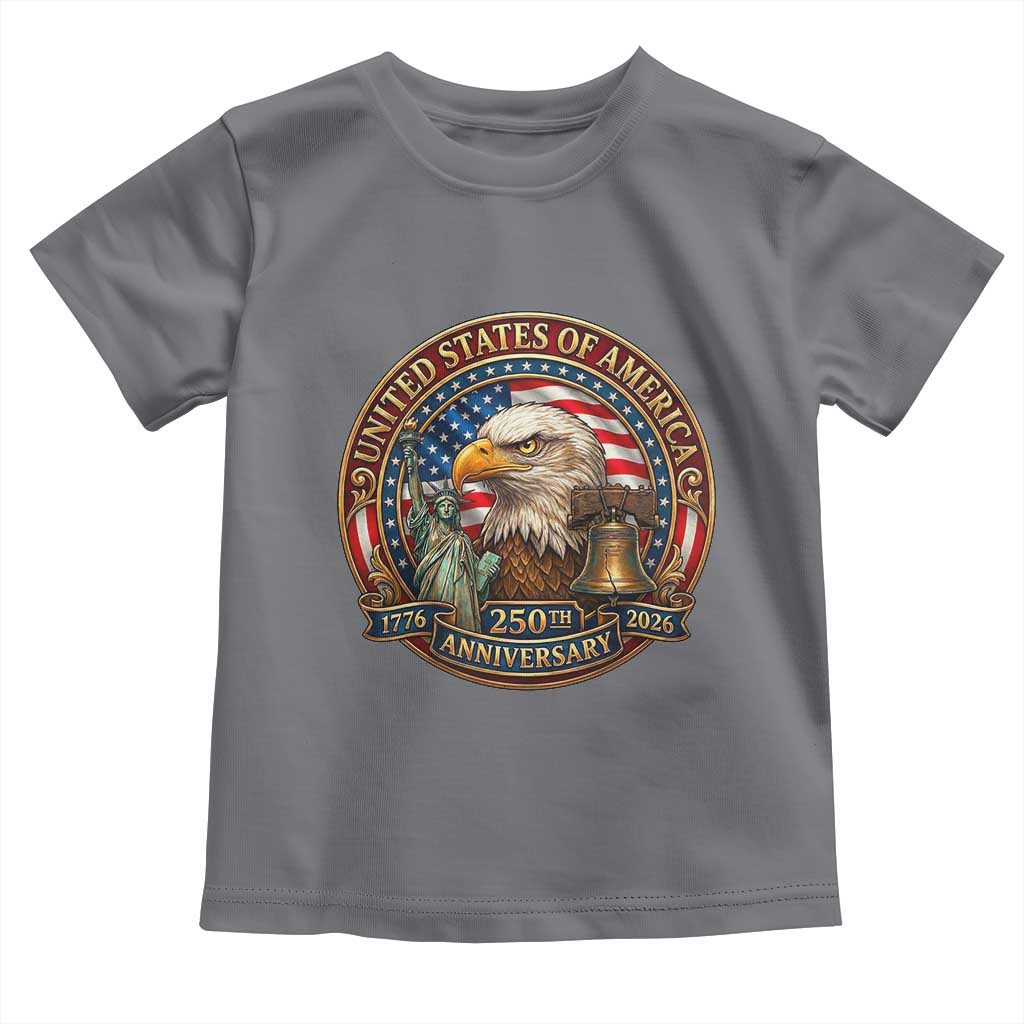 USA 250th Anniversary Emblem 1776 2026 Toddler T Shirt Patriotic Seal with Bald Eagle Liberty Bell Statue of Liberty