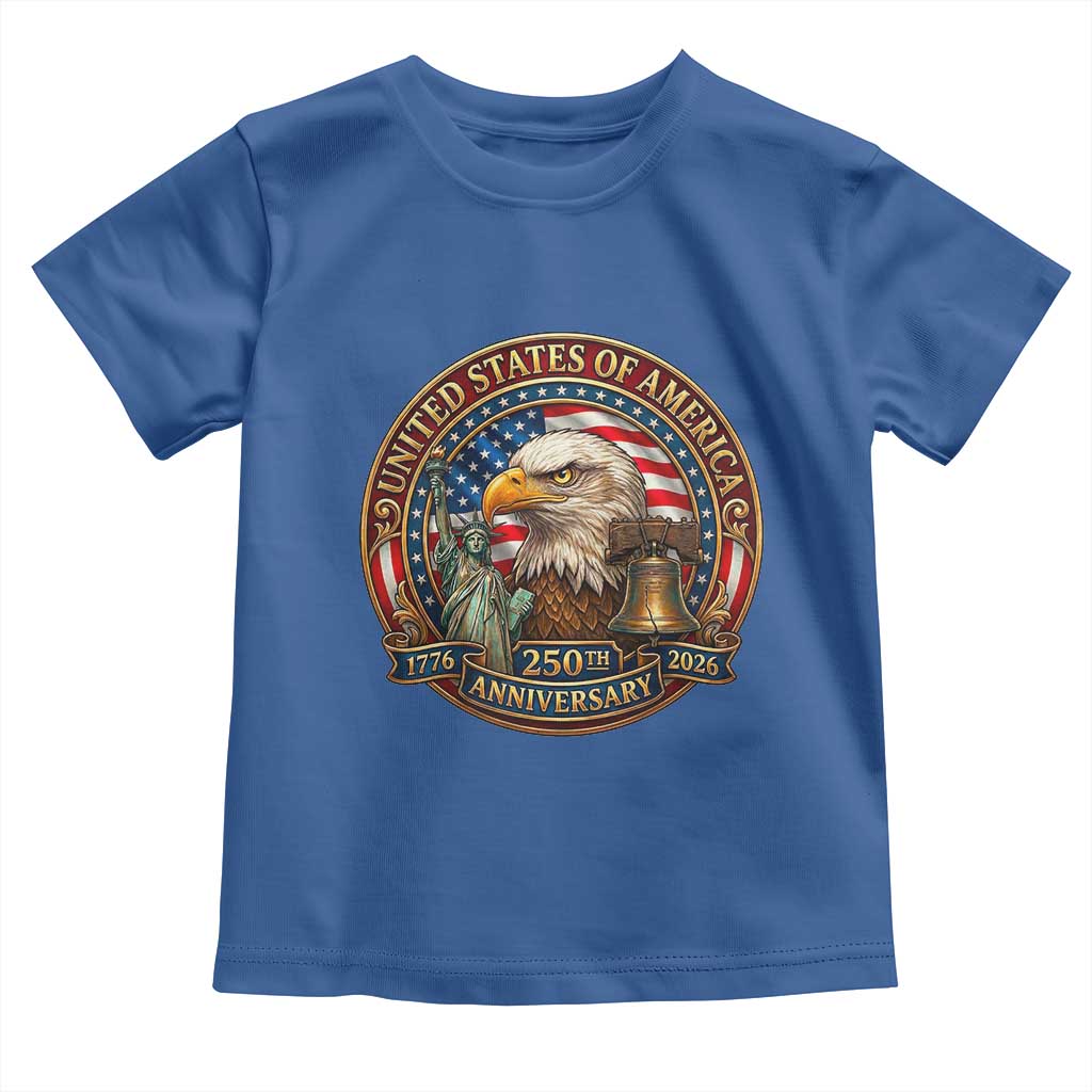 USA 250th Anniversary Emblem 1776 2026 Toddler T Shirt Patriotic Seal with Bald Eagle Liberty Bell Statue of Liberty
