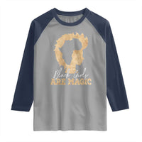 Black Girls Are Magic Raglan Shirt Afro Melanin Pride