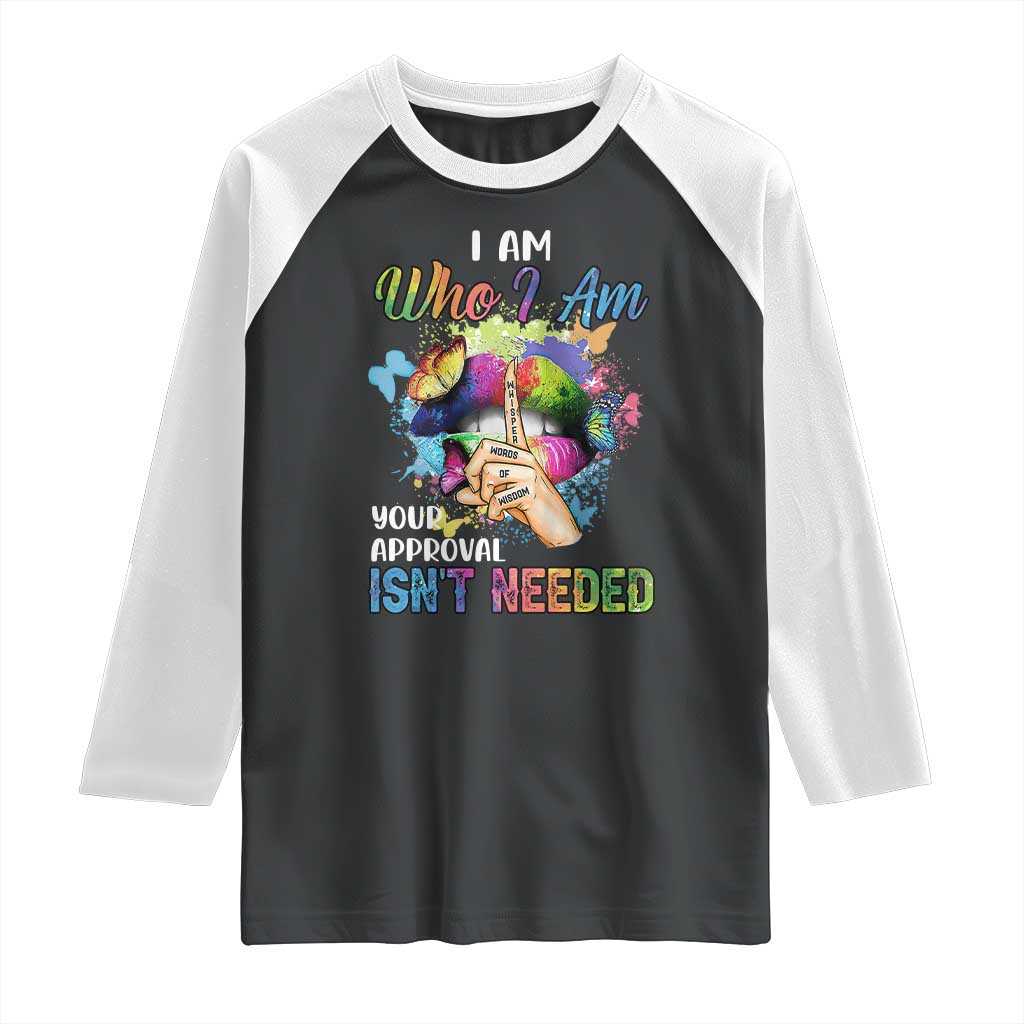 Black Queen Raglan Shirt I Am Who I Am Your Approval Isn't Needed Colorful Butterflies