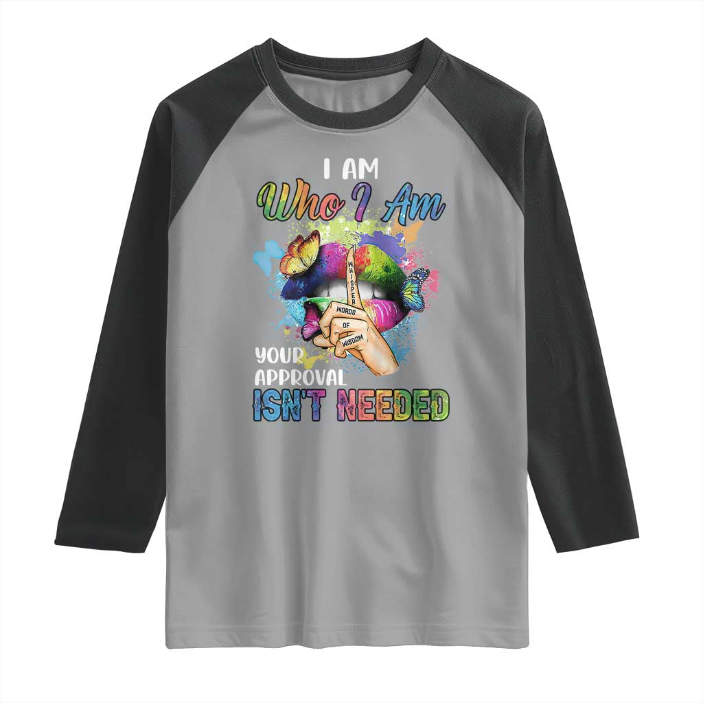 Black Queen Raglan Shirt I Am Who I Am Your Approval Isn't Needed Colorful Butterflies