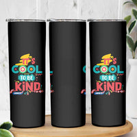 Pink Shirt Day Skinny Tumbler It's Cool To Be Kind Anti Bullying Choose Kindness