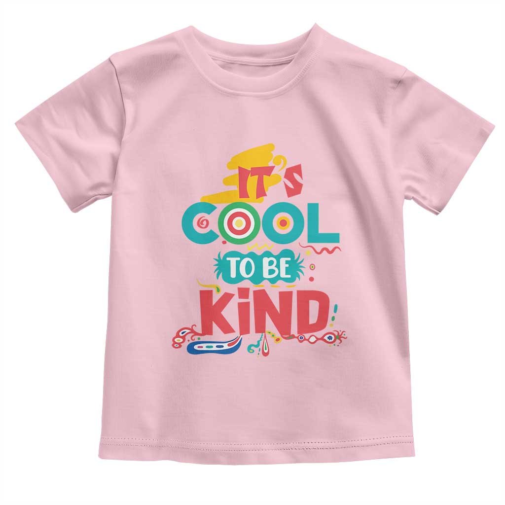 Pink Shirt Day Toddler T Shirt It's Cool To Be Kind Anti Bullying Choose Kindness