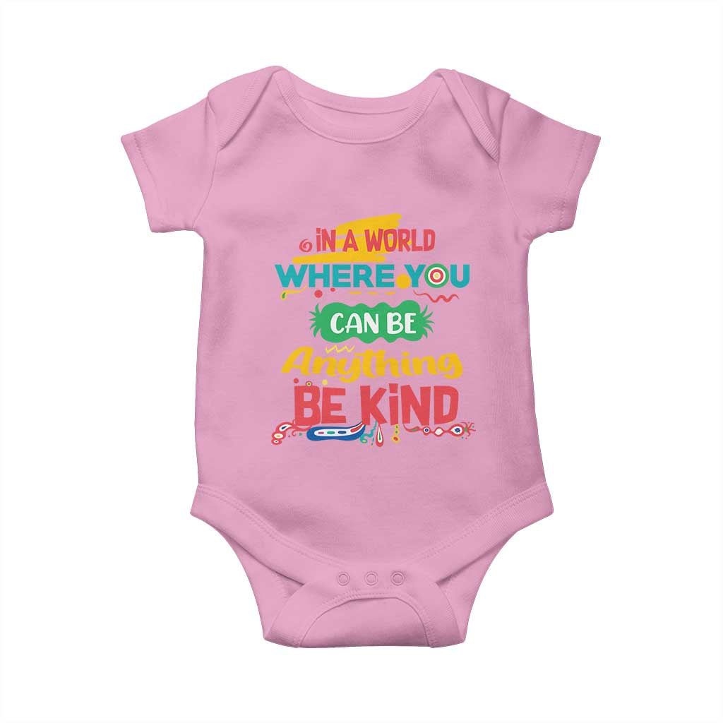 Pink Shirt Day Baby Onesie In A World Where You Can Be Anything Be Kind Choose Kindness