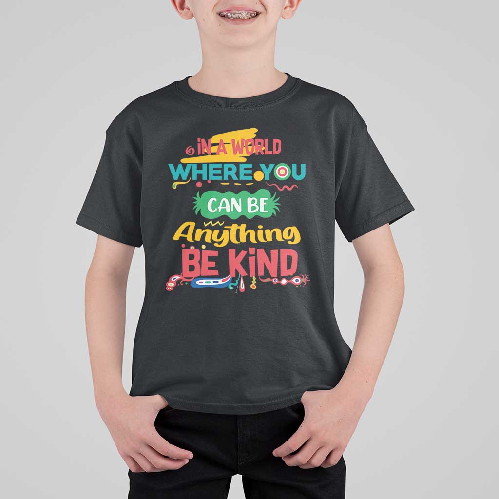 Pink Shirt Day T Shirt For Kid In A World Where You Can Be Anything Be Kind Choose Kindness