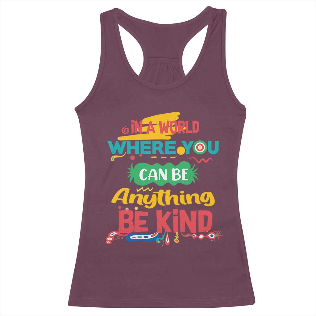 Pink Shirt Day Racerback Tank Top In A World Where You Can Be Anything Be Kind Choose Kindness