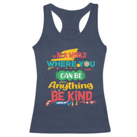 Pink Shirt Day Racerback Tank Top In A World Where You Can Be Anything Be Kind Choose Kindness
