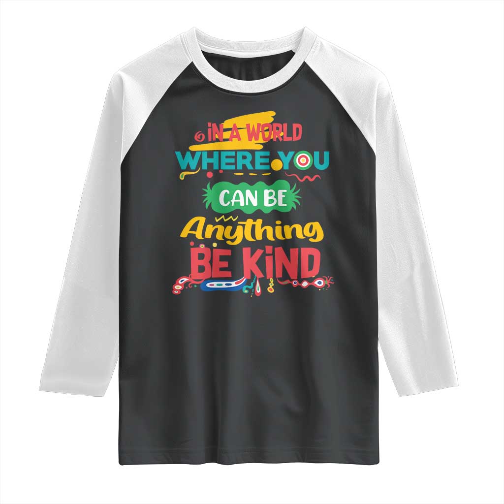 Pink Shirt Day Raglan Shirt In A World Where You Can Be Anything Be Kind Choose Kindness