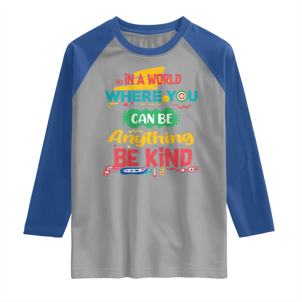 Pink Shirt Day Raglan Shirt In A World Where You Can Be Anything Be Kind Choose Kindness