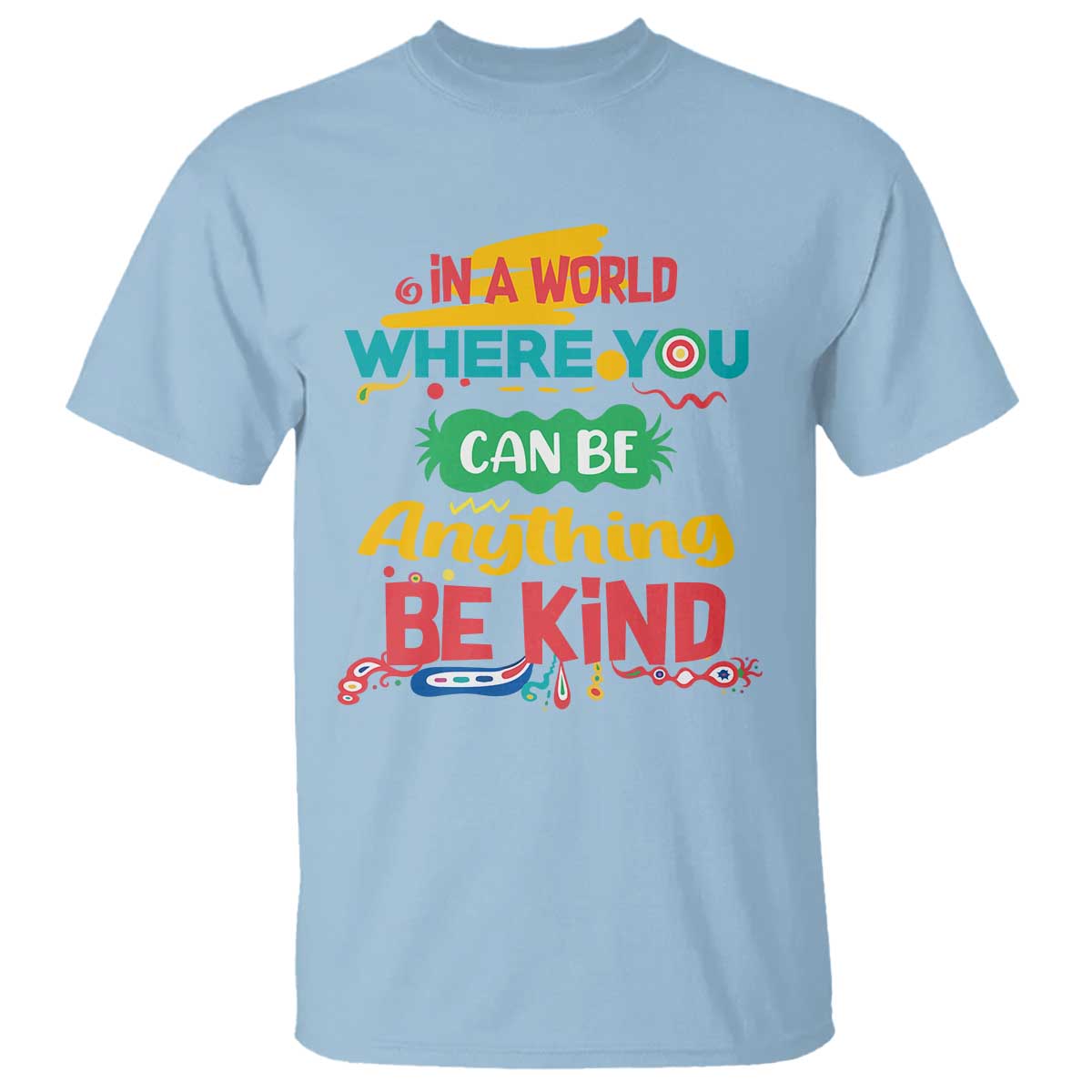 Pink Shirt Day T Shirt In A World Where You Can Be Anything Be Kind Choose Kindness