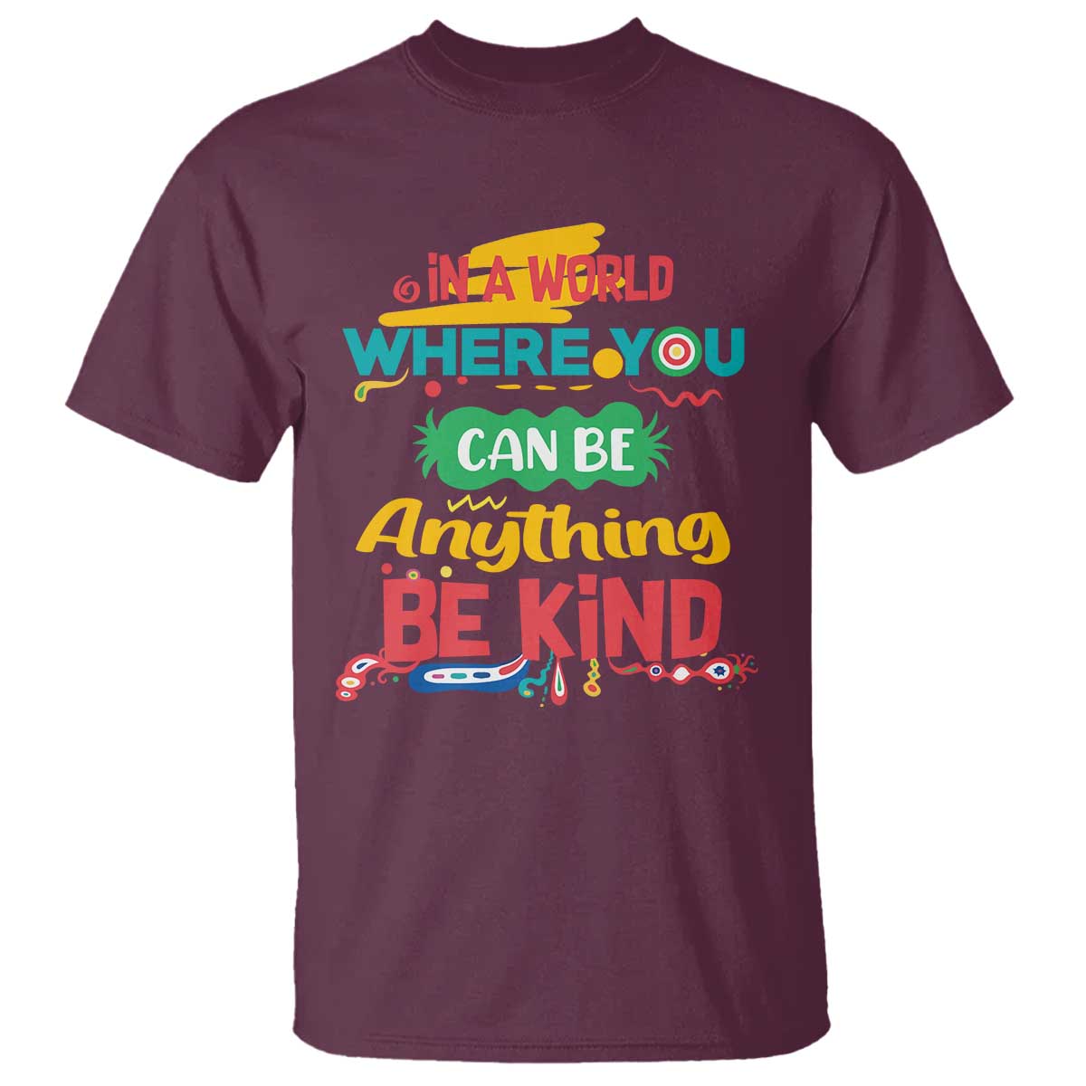 Pink Shirt Day T Shirt In A World Where You Can Be Anything Be Kind Choose Kindness