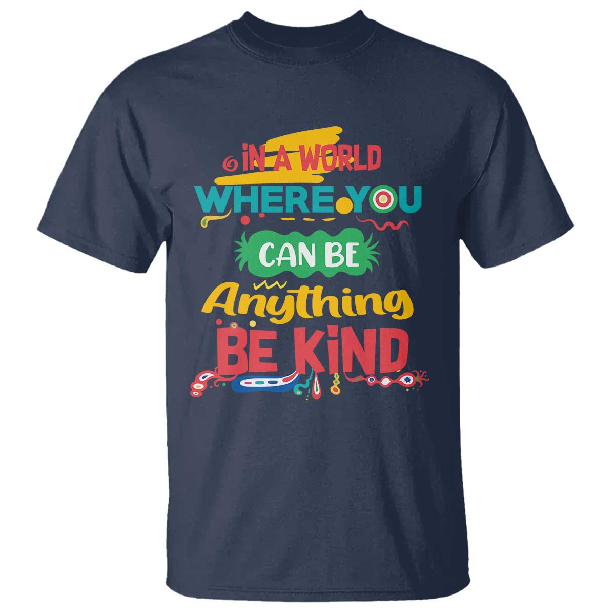 Pink Shirt Day T Shirt In A World Where You Can Be Anything Be Kind Choose Kindness