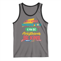 Pink Shirt Day Tank Top In A World Where You Can Be Anything Be Kind Choose Kindness