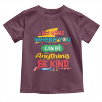 Pink Shirt Day Toddler T Shirt In A World Where You Can Be Anything Be Kind Choose Kindness