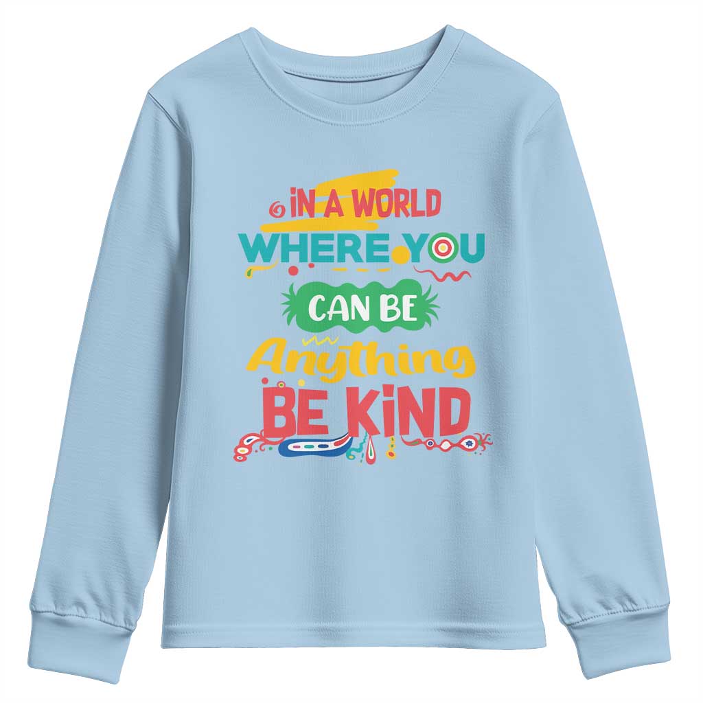 Pink Shirt Day Youth Sweatshirt In A World Where You Can Be Anything Be Kind Choose Kindness