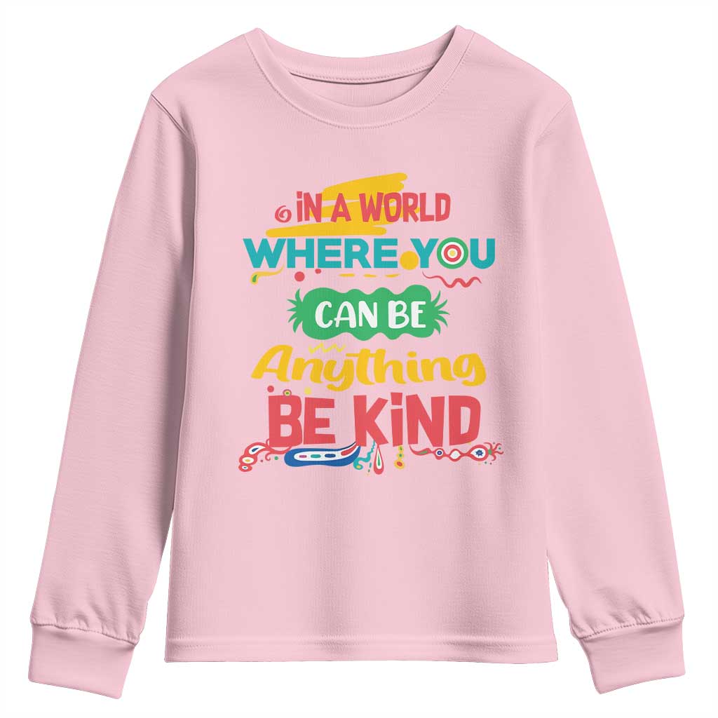 Pink Shirt Day Youth Sweatshirt In A World Where You Can Be Anything Be Kind Choose Kindness