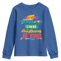 Pink Shirt Day Youth Sweatshirt In A World Where You Can Be Anything Be Kind Choose Kindness