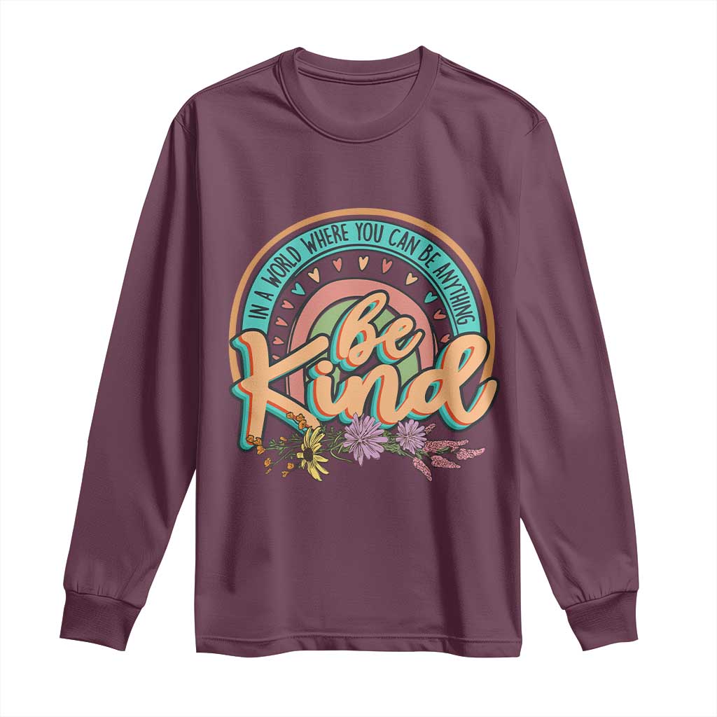 Pink Shirt Day Long Sleeve Shirt In A World Where You Can Be Anything Be Kind Rainbow Choose Kindness