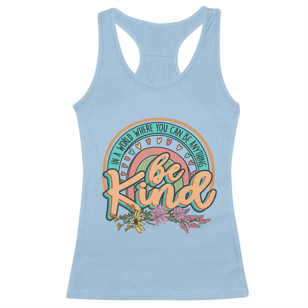 Pink Shirt Day Racerback Tank Top In A World Where You Can Be Anything Be Kind Rainbow Choose Kindness
