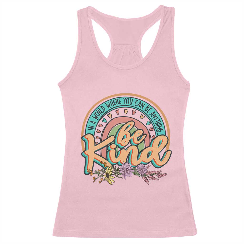 Pink Shirt Day Racerback Tank Top In A World Where You Can Be Anything Be Kind Rainbow Choose Kindness