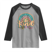 Pink Shirt Day Raglan Shirt In A World Where You Can Be Anything Be Kind Rainbow Choose Kindness