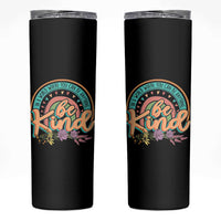 Pink Shirt Day Skinny Tumbler In A World Where You Can Be Anything Be Kind Rainbow Choose Kindness