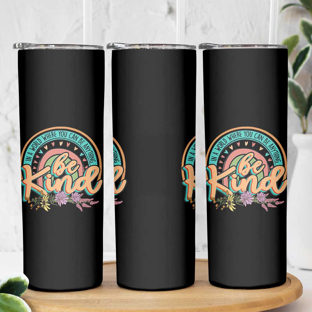 Pink Shirt Day Skinny Tumbler In A World Where You Can Be Anything Be Kind Rainbow Choose Kindness