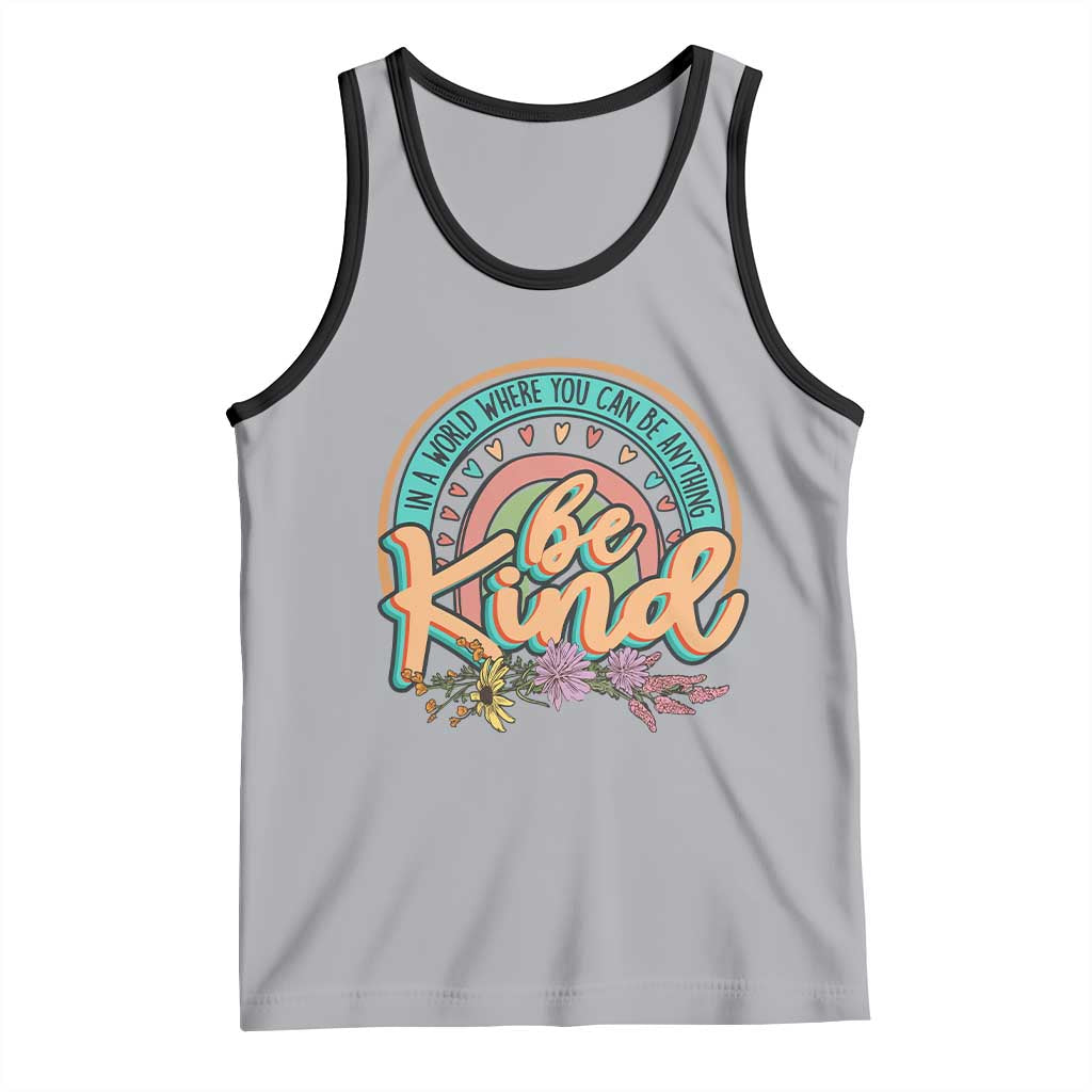 Pink Shirt Day Tank Top In A World Where You Can Be Anything Be Kind Rainbow Choose Kindness