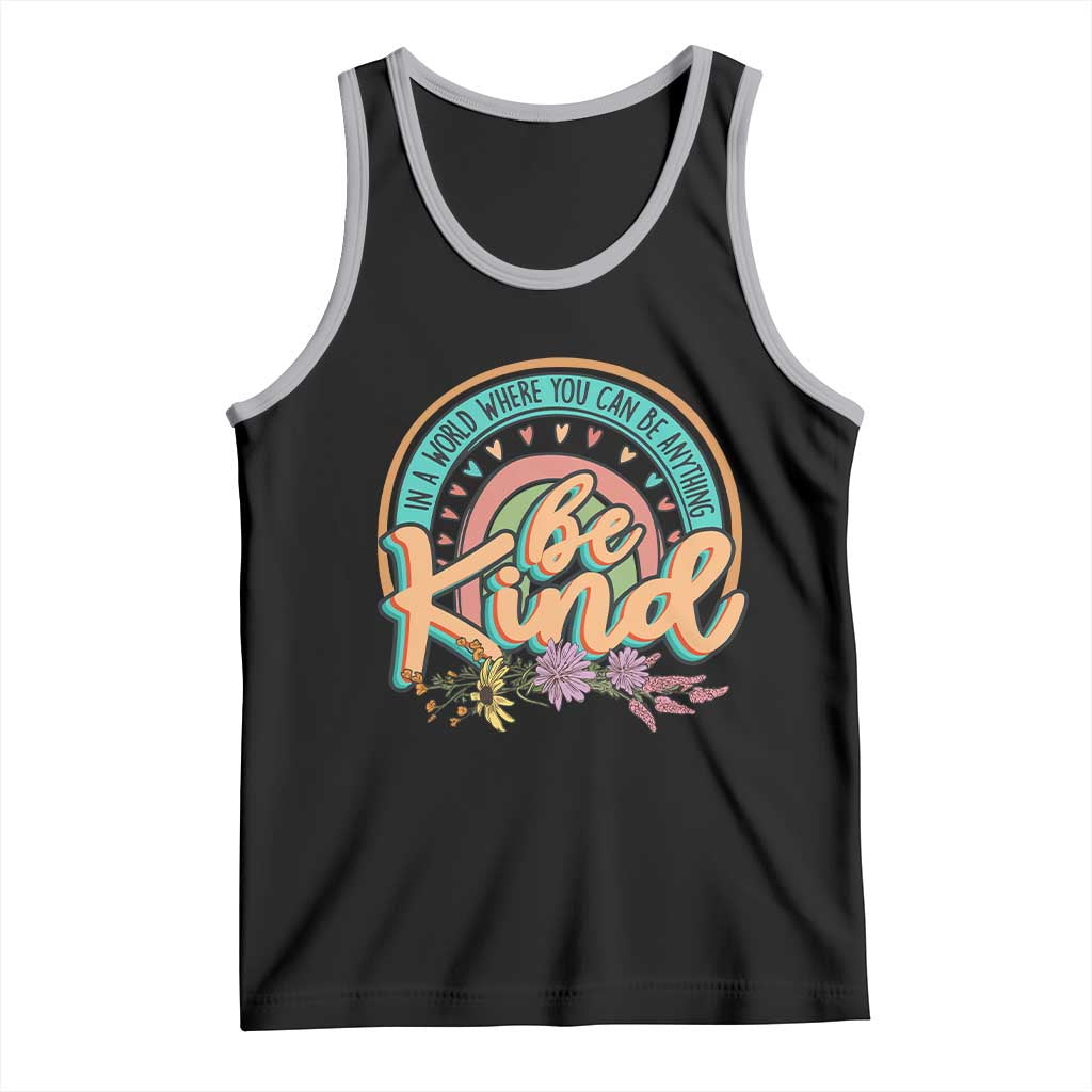 Pink Shirt Day Tank Top In A World Where You Can Be Anything Be Kind Rainbow Choose Kindness
