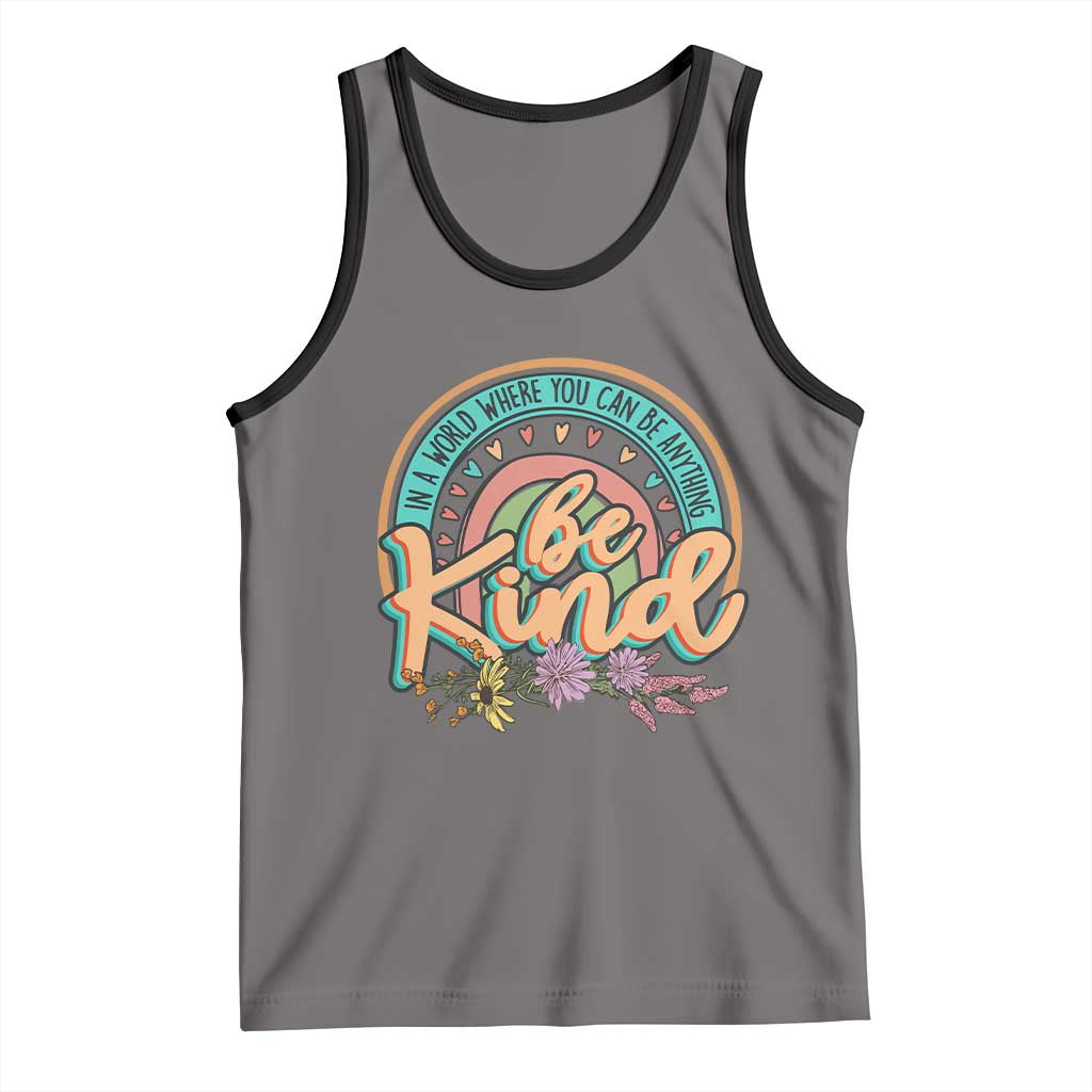 Pink Shirt Day Tank Top In A World Where You Can Be Anything Be Kind Rainbow Choose Kindness