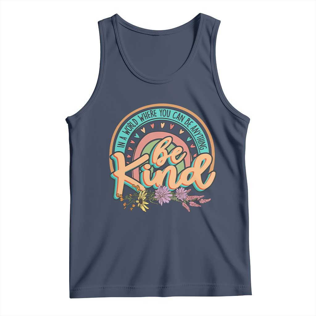 Pink Shirt Day Tank Top In A World Where You Can Be Anything Be Kind Rainbow Choose Kindness