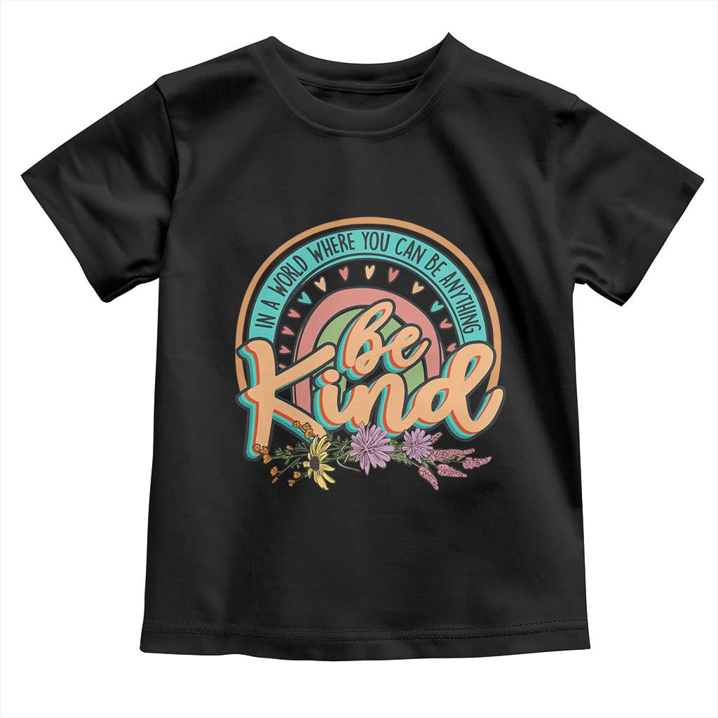Pink Shirt Day Toddler T Shirt In A World Where You Can Be Anything Be Kind Rainbow Choose Kindness