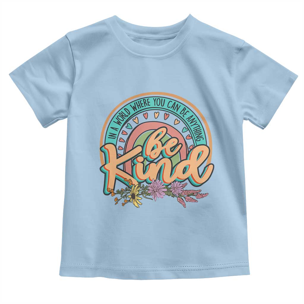 Pink Shirt Day Toddler T Shirt In A World Where You Can Be Anything Be Kind Rainbow Choose Kindness