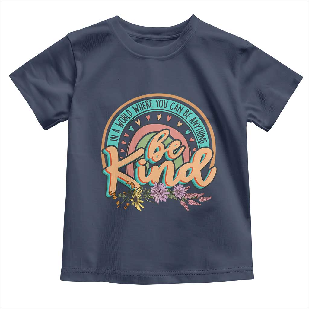 Pink Shirt Day Toddler T Shirt In A World Where You Can Be Anything Be Kind Rainbow Choose Kindness