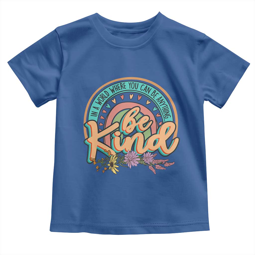 Pink Shirt Day Toddler T Shirt In A World Where You Can Be Anything Be Kind Rainbow Choose Kindness