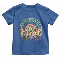 Pink Shirt Day Toddler T Shirt In A World Where You Can Be Anything Be Kind Rainbow Choose Kindness