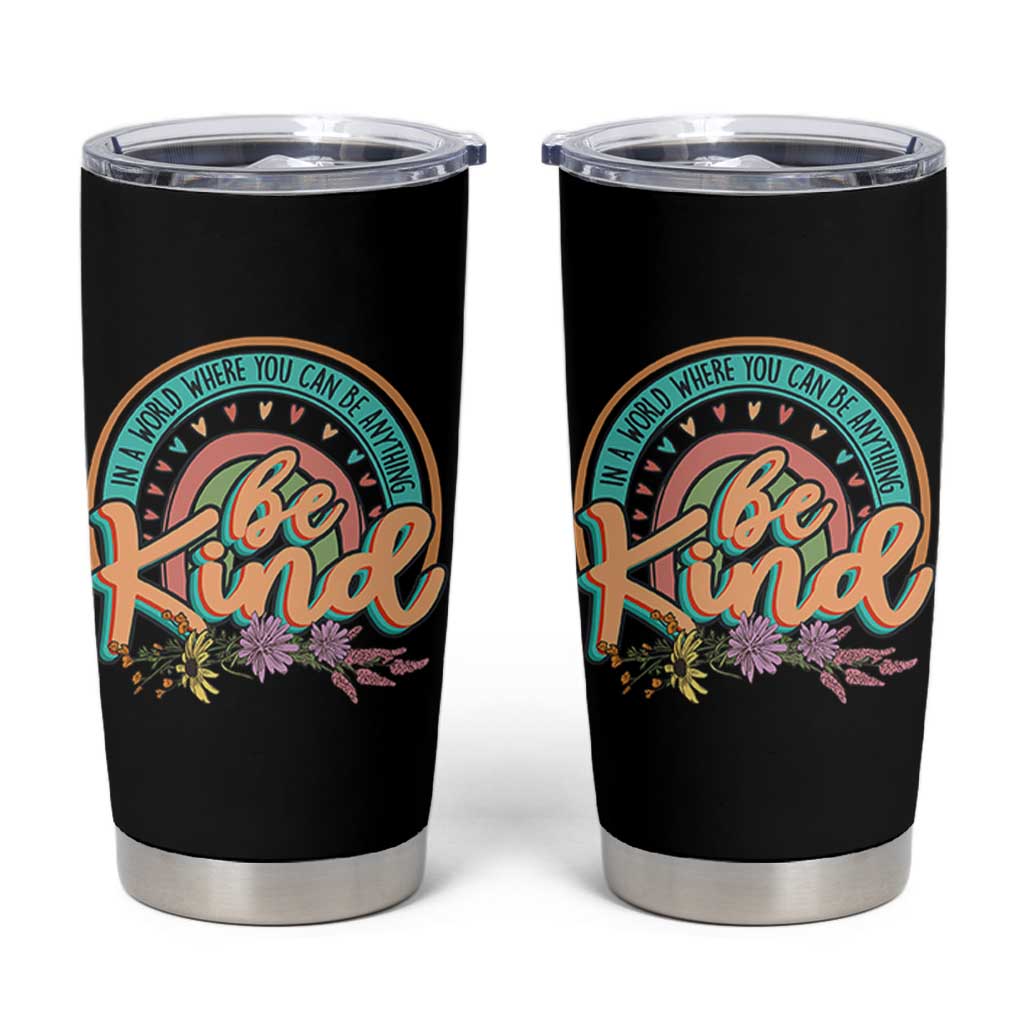 Pink Shirt Day Tumbler Cup In A World Where You Can Be Anything Be Kind Rainbow Choose Kindness