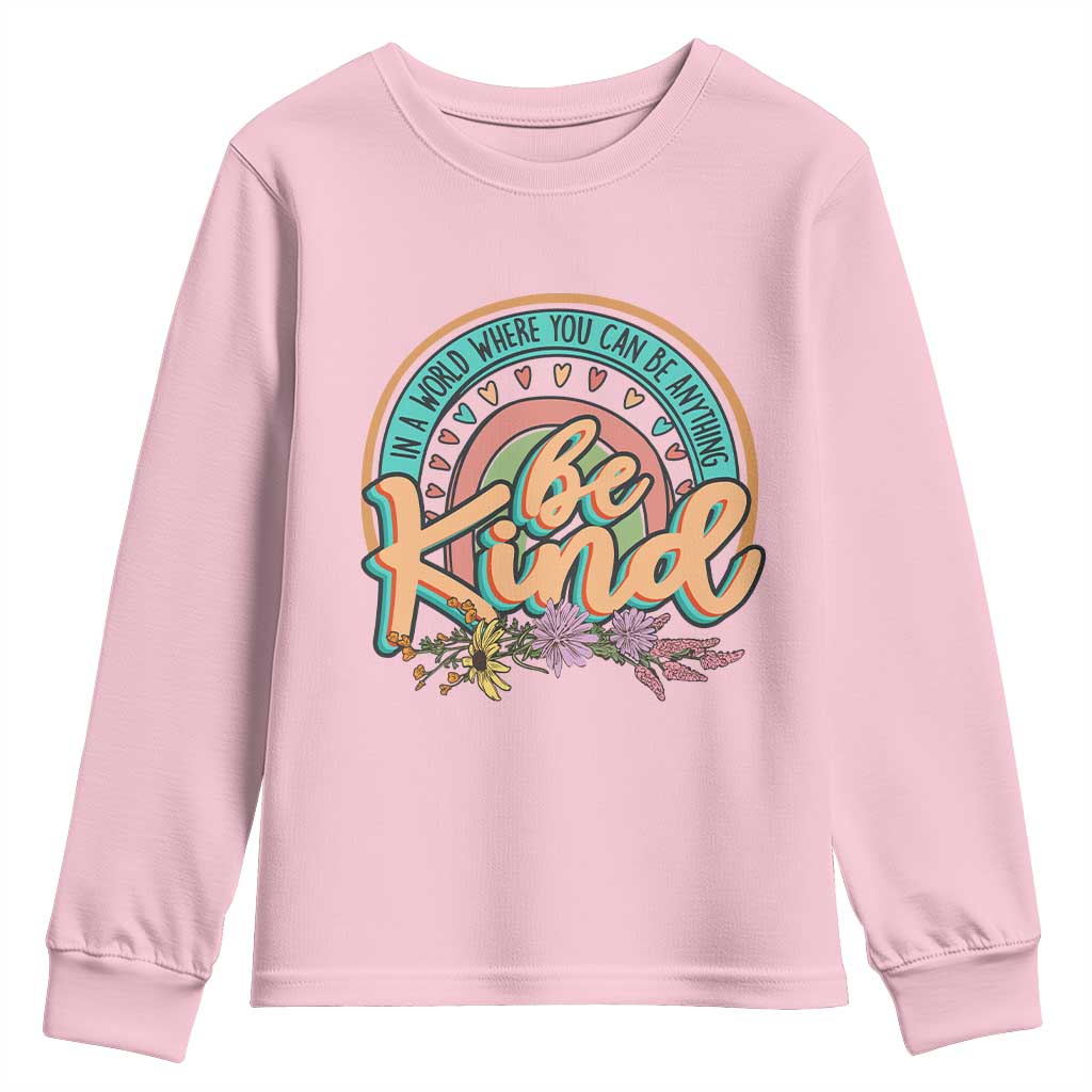 Pink Shirt Day Youth Sweatshirt In A World Where You Can Be Anything Be Kind Rainbow Choose Kindness