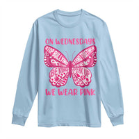 Pink Shirt Day Long Sleeve Shirt On Wednesdays We Wear Pink Anti Bullying Butterfly