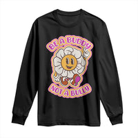 Pink Shirt Day Long Sleeve Shirt Be A Buddy Not A Bully Anti Bullying Funny Wordplay